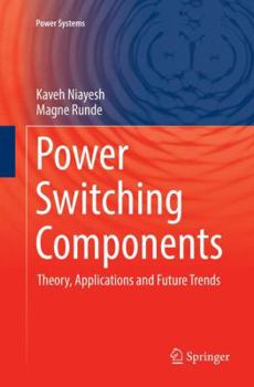 Paperback Power Switching Components: Theory, Applications and Future Trends Book
