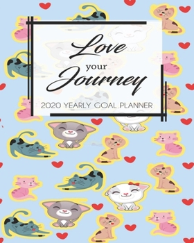 2020 Yearly Goal Planner: Love Your Journey Yearly Goal Planner Goal Setting Work Hard Dreamer