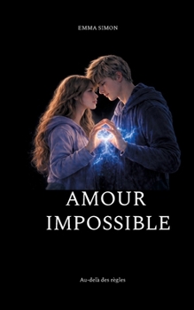 Paperback Amour impossible: Au-delà des règles [French] Book