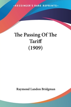 Paperback The Passing Of The Tariff (1909) Book