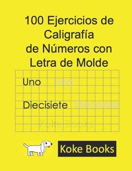 Paperback 100 Ejercicios de Caligrafía de Números con Letra de Molde: Coke Books [Spanish] Book