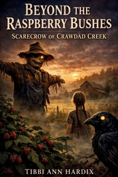 Paperback Beyond the Raspberry Bushes: Scarecrow of Crawdad Creek Book