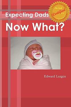 Paperback Expecting Dads Now What Book