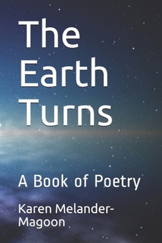 Paperback The Earth Turns: A Book of Poetry Book