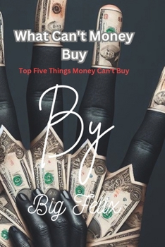 What Can't Money Buy: Top Five Things Money Can't Buy