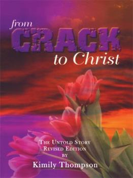 Hardcover From Crack To Christ: The Untold Revised Edition Book