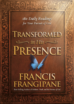 Paperback Transformed in His Presence: 180 Daily Readings for Your Pursuit of God Book