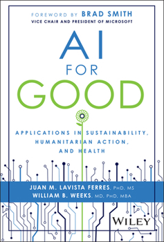 Hardcover AI for Good: Applications in Sustainability, Humanitarian Action, and Health Book