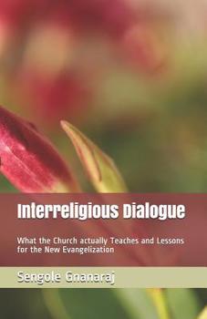 Paperback Interreligious Dialogue: What the Church actually Teaches and Lessons for the New Evangelization Book