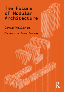 Hardcover The Future of Modular Architecture Book