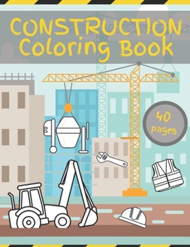 Paperback Construction Coloring Book: Constructions Vehicles Excevators Cranes Digger for kids Book