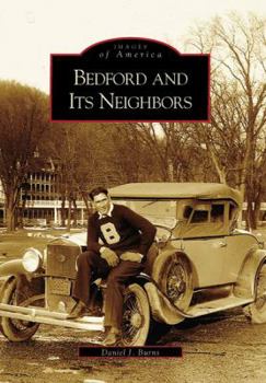 Bedford and Its Neighbors - Book  of the Images of America: Pennsylvania