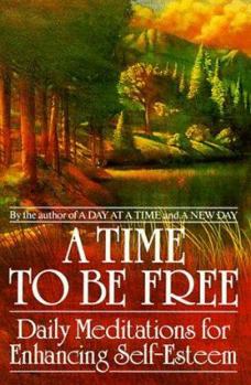 Paperback A Time to Be Free: Daily Meditations for Enhancing Self-Esteem Book