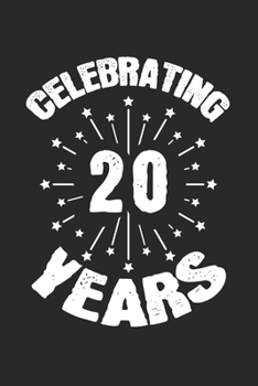 Paperback Celebrating 20 Years: diary, notebook, book 100 lined pages in softcover for everything you want to write down and not forget Book
