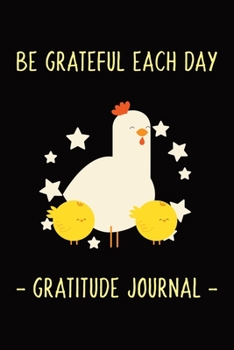 Paperback Be Grateful Each Day - Gratitude and Affirmation Journal For Kids: Journal Writing Notebook Diary with Prompts Questions Daily Affirmation - Hens and Book