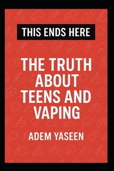 Paperback This Ends Here: The Truth About Teens and Vaping Book