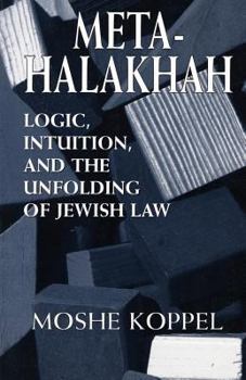 Paperback Meta-Halakhah: Logic, Intuition, and the Unfolding of Jewish Law Book