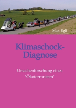 Paperback Klimaschock-Diagnose: Ursachenforschung eines "Ökoterroristen" [German] Book