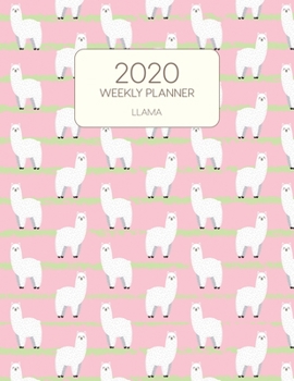 Paperback 2020 Weekly Planner Llama: Dated With To Do Notes And Inspirational Quotes - Pink Llamas Book
