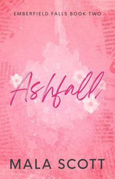 Paperback Ashfall: A Small Town, Enemies-To-Lovers Romance (Emberfield Falls) Book