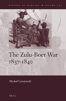 Hardcover The Zulu-Boer War 1837-1840 Book
