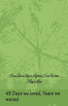 Paperback 45 Days we loved, Years we waited: Some Loves Last a Lifetime, Even When They're Lost Book
