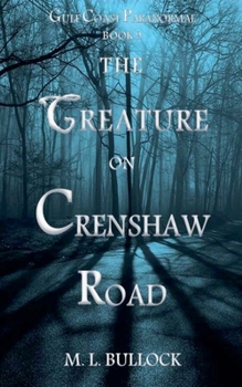 The Creature on Crenshaw Road - Book #9 of the Gulf Coast Paranormal
