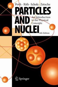 Paperback Particles and Nuclei: An Introduction to the Physical Concepts Book