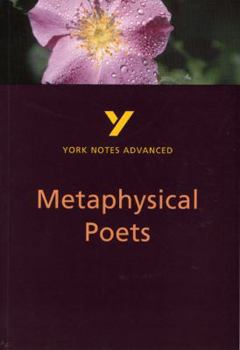 Paperback Metaphysical Poets: York Notes Advanced Everything You Need to Catch Up, Study and Prepare for and 2023 and 2024 Exams and Assessments Book