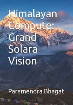Paperback Himalayan Compute: Grand Solara Vision Book