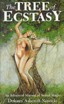 Paperback Tree of Ecstasy: An Advanced Manual of Sexual Magic Book