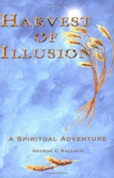 Paperback Harvest of Illusion, A Spiritual Adventure Book