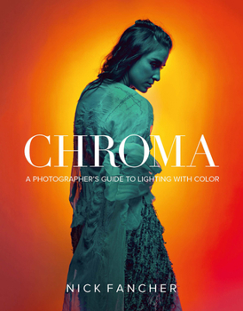 Paperback Chroma: A Photographer's Guide to Lighting with Color Book