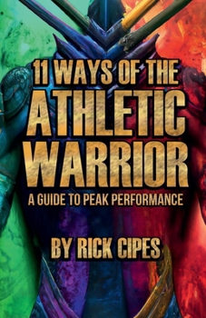 11 Ways of the Athletic Warrior: A Guide to Peak Performance