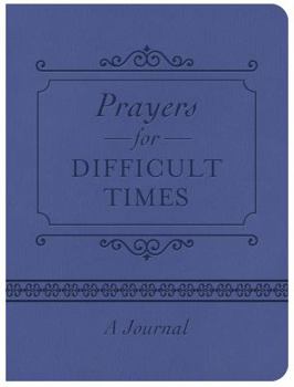 Journal Prayers for Difficult Times Journal Book