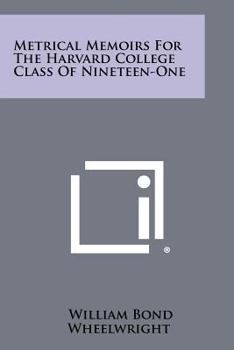 Paperback Metrical Memoirs for the Harvard College Class of Nineteen-One Book
