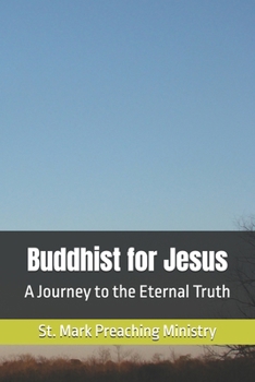 Paperback Buddhist for Jesus: A Journey to the Eternal Truth Book