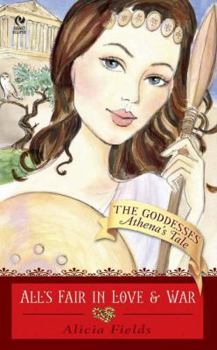 All's Fair in Love and War: Athena's Tale: (The Goddesses #3) (The Godesses) - Book #3 of the Goddesses