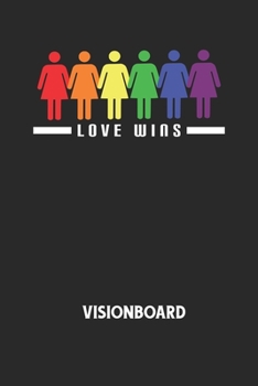 LOVE WINS - Visionboard: Halte deine Visionen schriftlich fest und motiviere dich jeden Tag aufs Neue, wenn du das Buch öffnest und das geschriebene durchliest! (German Edition)