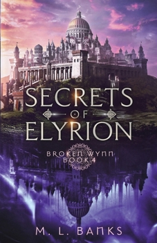Paperback Secrets of Elyrion (Broken Wynn) Book