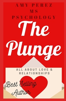 THE PLUNGE: All About Love & Relationships