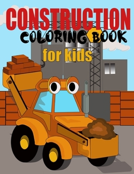 Paperback Construction Coloring Book for Kids: Construction Vehicle Simple and Easy Colouring Book For Toddlers, Ages 2-4 Book