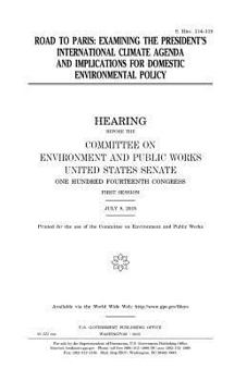 Road to Paris : examining the President’s international climate agenda and implications for domestic environmental policy