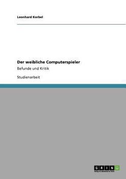 Paperback Der weibliche Computerspieler: Befunde und Kritik [German] Book