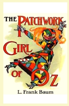 Paperback The Patchwork Girl of Oz Illustrated Book