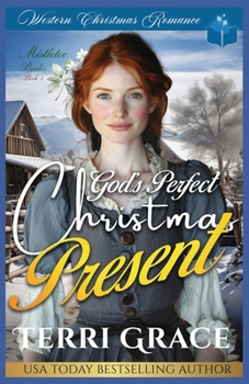 God’s Perfect Christmas Present: Western Christmas Romance (Mistletoe Brides)