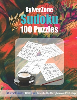 Paperback SylverZone Medium Level Sudoku - 100 Puzzles - Book Two: Exercise for the brain Book