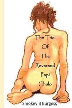 Paperback The Trial Of The Rev. Papi Chulo Book