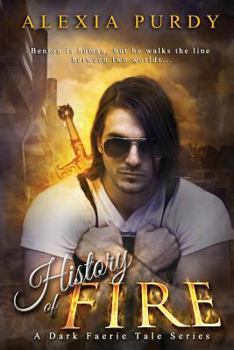 Paperback History of Fire (Elemental Fire #1): A Dark Faerie Tale Series Book Five Book