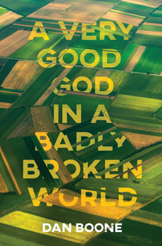 Paperback A Very Good God in a Badly Broken World Book